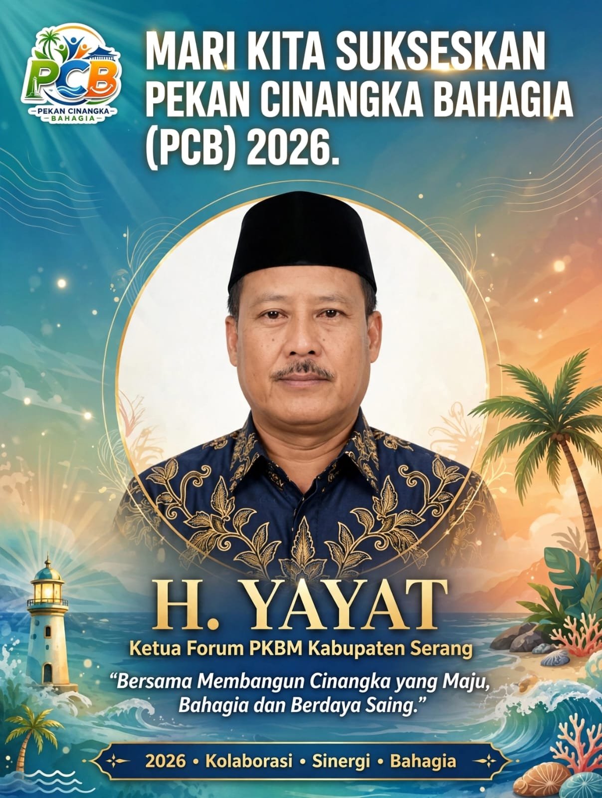 H.Yayat Ketua FK PKBM Kabupaten Serang Mengucapkan Mari Kita Sukseskan Pekan Cinangka Bahagia (PCB) 2026