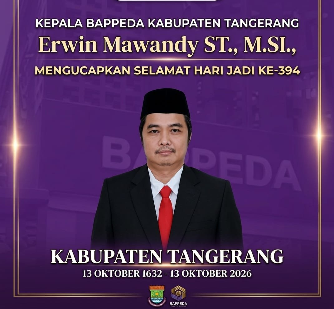 Kepala Bappeda Kabupaten Tangerang Ucapkan Selamat Hari Jadi ke-394 Kabupaten Tangerang, Terus Bergerak, Semakin Berdampak