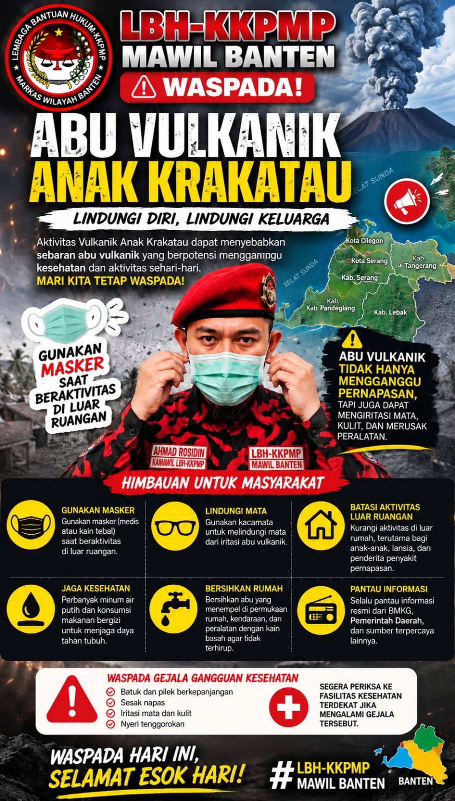 Ketua LBH-KKPMP Markas Wilayah Provinsi Banten, Ahmad Rosidin. menghimbau masyarakat untuk mewaspadai sebaran abu vulkanik
